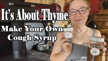 Homemade Thyme Cough Syrup