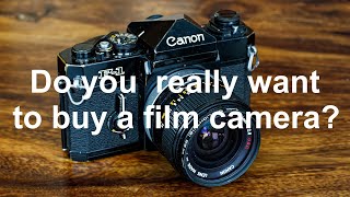 Do you really want to buy a film camera?