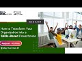 How to Transform Your Organization into a Skills-Based Powerhouse