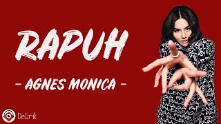 Rapuh - Agnes Monica (Lirik Lagu)