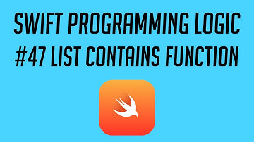 Swift Programming Logic, #47: List Contains Function