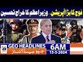 Geo news headlines 6 am  security forces big operation ispr  15th may 2024