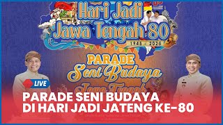 Download Lagu 🔴 LIVE Parade Seni Budaya Meriahkan Hari Jadi Jawa Tengah ke-80 MP3 Download Lagu 🔴 LIVE Parade Seni Budaya Meriahkan Hari Jadi Jawa Tengah ke-80 MP3