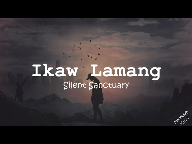 Ikaw Lamang   Silent Sanctuary (Lyrics) class=