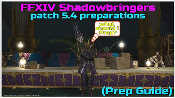 FFXIV shadowbringers patch 5.4 Preparation Guide