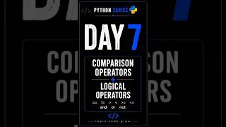 Python Series 🐍 | Day 7 Comparison Operators + Logical Operators#python #pythonprogramming #coding