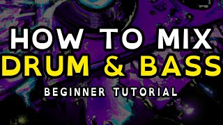 How to Mix Drum \u0026 Bass | Beginner DJ Tutorial