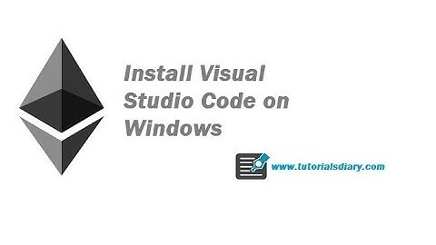 Ethereum Setup On Windows- How To Install Visual Studio Code