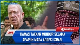 🔴 Hamas Takkan Mundur Selama Apapun Masa Agresi Israel hingga Israel Ancam Intensifkan Serangan