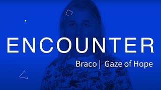 Braco | Gaze of Hope