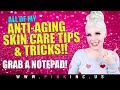 All Of My Anti-Aging Skin Care Tips & Tricks! Grab A Notepad! | Tanya Feifel-Rhodes