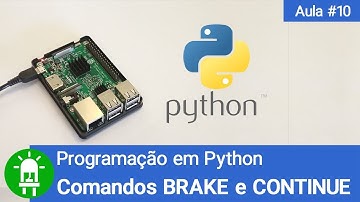 Curso de Python - Comandos BREAK e CONTINUE - Aula #10