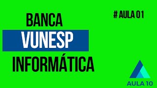 BANCA VUNESP | RESOLUÇÃO DE QUESTÕES | INFORMÁTICA 001