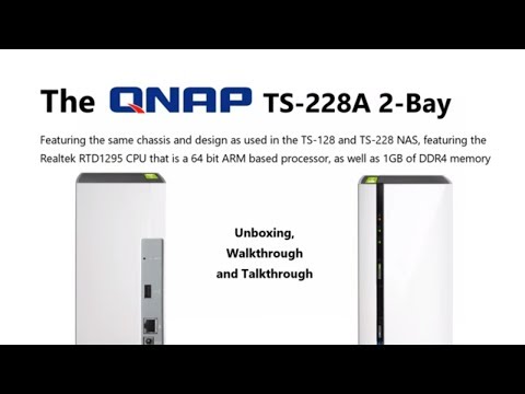 Unboxing the QNAP TS-228A Cost Effective 2-Bay NAS for 2018