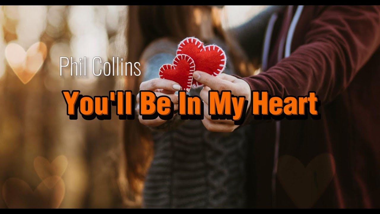 Phil Collins You Ll Be In My Heart German Phil Collins - You'll Be In My Heart - YouTube