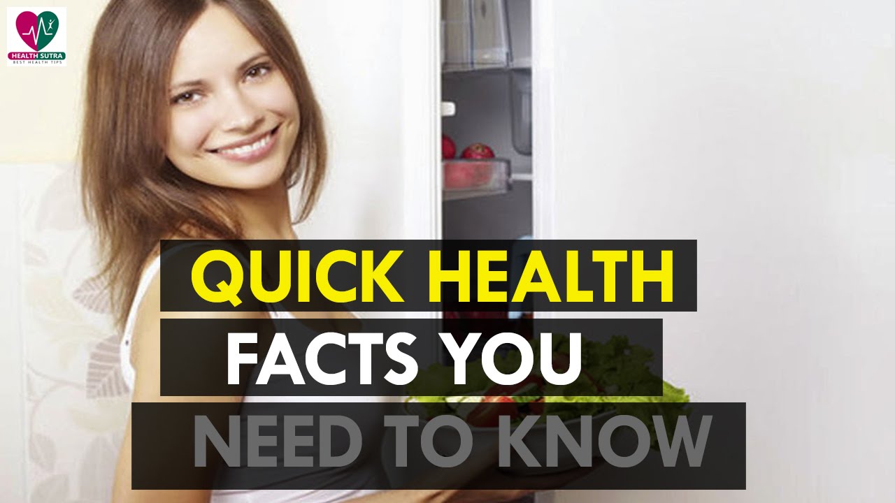 Quick Health Facts You Need To Know -Health Sutra - YouTube