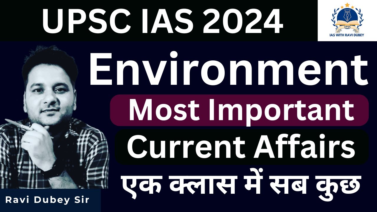 Environment Complete Current Affairs for UPSC IAS (CSE) Prelims 2024 ...