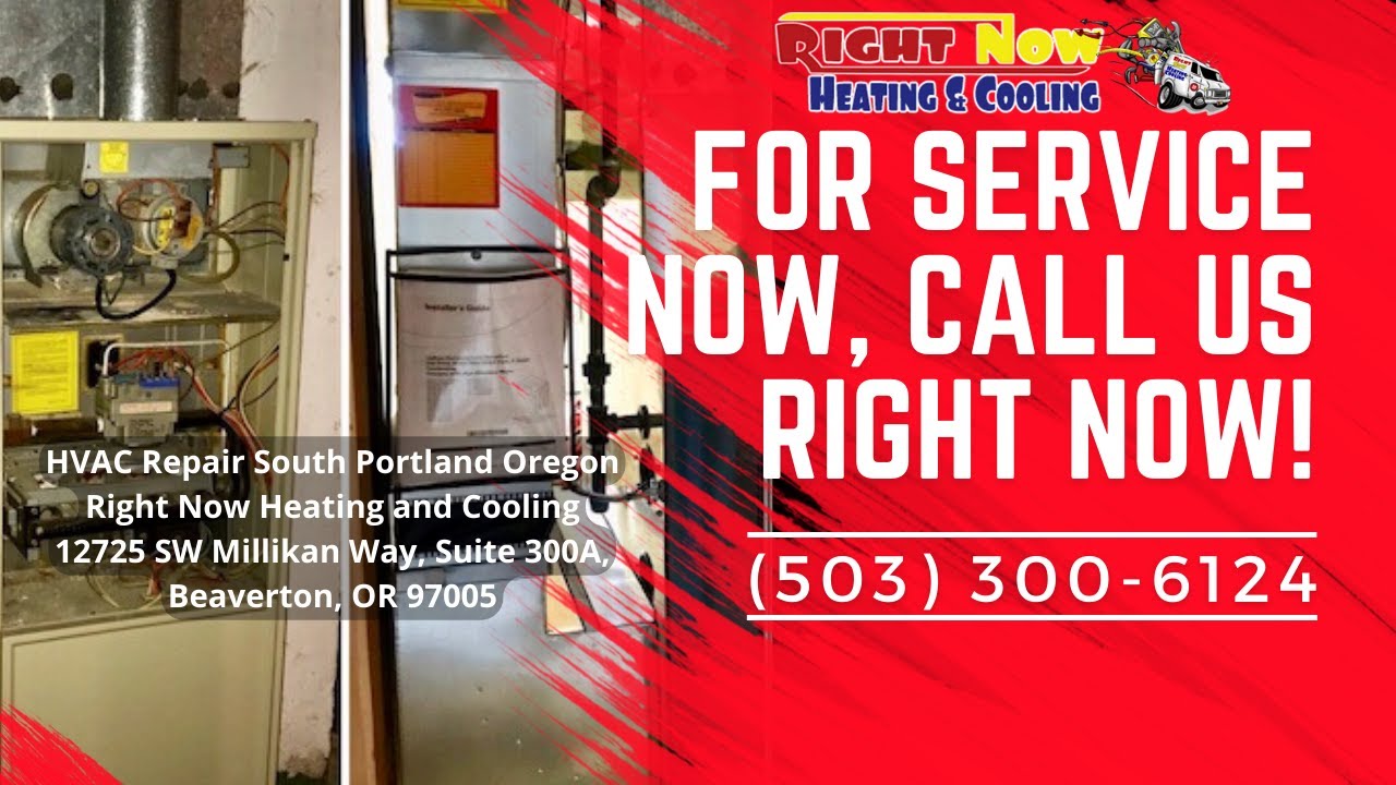 HVAC Repair South Portland Oregon Right Now Heating and Cooling 503
