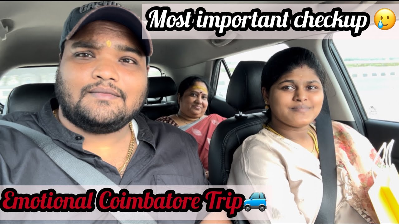 Mom & Wife's Health First! Emotional Trip to Coimbatore