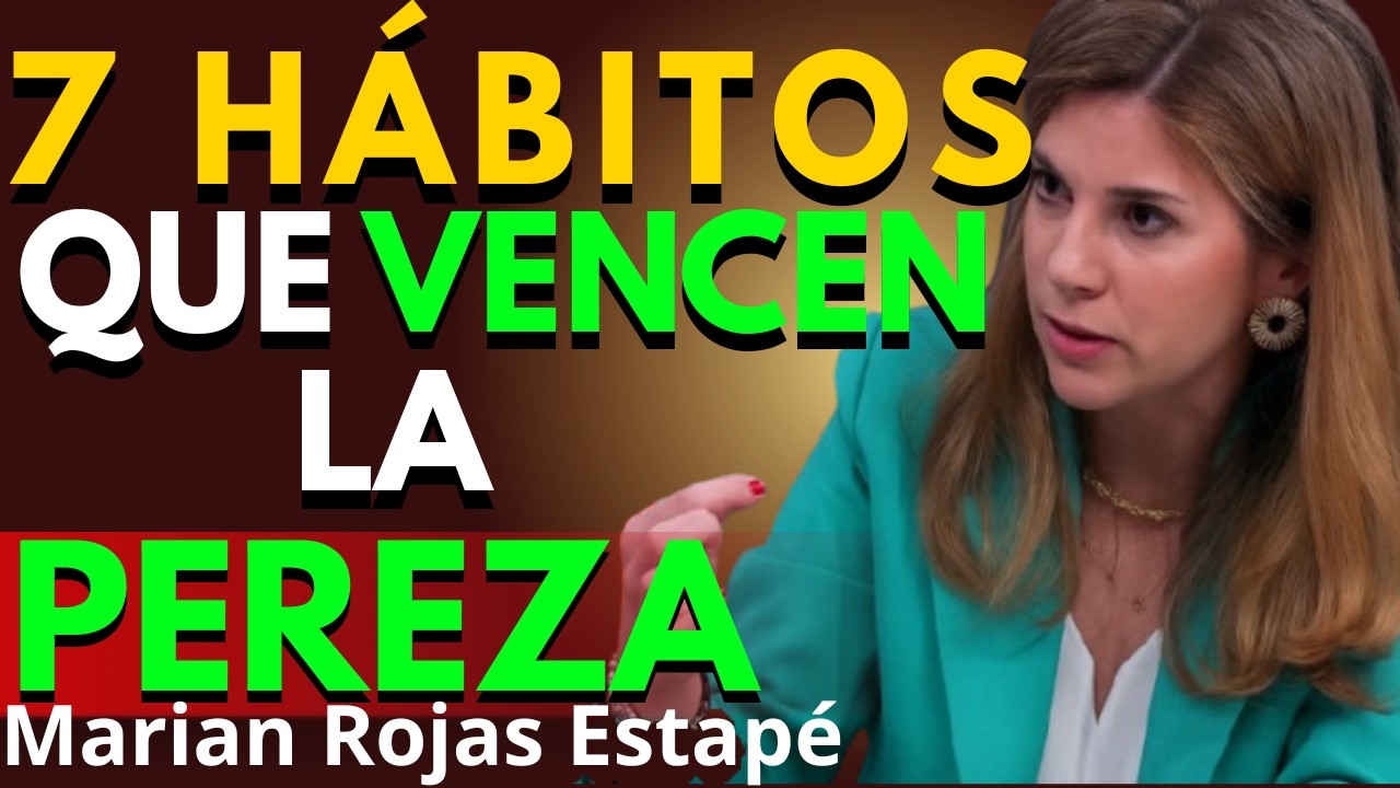 7 Hábitos para Vencer la Pereza desde que Despiertas (Despierta tu Potencial) | Marian Rojas Estapé
