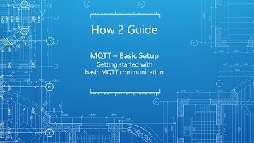 How to Guide: MQTT