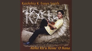 Video thumbnail of "Kaiolohia K. Funes Smith - Hanohano Hale`iwa"
