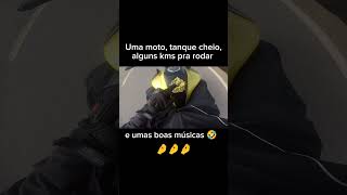 Uma Moto L, Tanque Cheio Alguns Kms Pra Rodar E Umas Boas Músicas