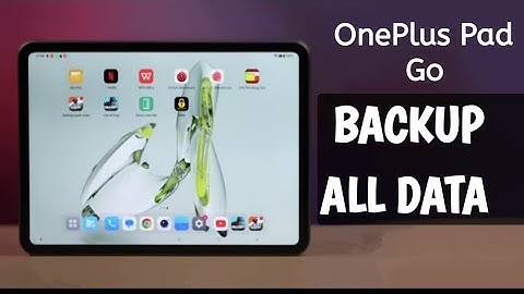 OnePlus Pad Go backup data, How to get backup data in OnePlus Pad Go