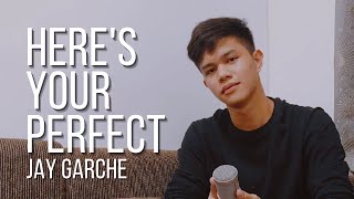 Jay Garche - Here's Your Perfect (Cover)
