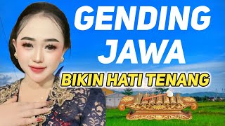 GENDING BIKIN HATI TENANG - GENDING DURASI 3 JAM - GENDING ASLI ORIGINAL KLASIK