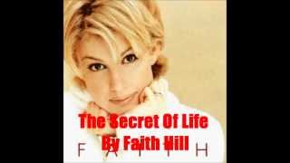 The Secret Of Life By Faith Hill *Lyrics in description*