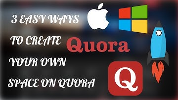 3 SIMPLE WAYS TO CREATE YOUR OWN SPACE ON QUORA
