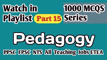 Important and Repeated MCQS of pedagogy | FPSC, NTS, PPSC, ETEA and all teaching jobs