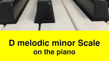 D Melodic Minor Scale | Piano And Music Theory Tutorial✨