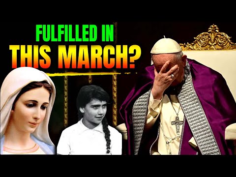 Garabandal Prophecy Regarding Pope Francis Is About To Be Fulfilled In This March Pope Of End Times