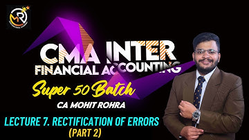 Lecture 8. Rectification of Errors (Part 2) | Super 50 | Financial Accounting | CA Mohit Rohra