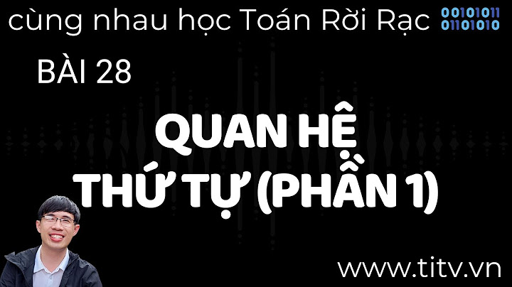 Bài tập vềquan hệ thứ tự trong toán rời rạc năm 2024