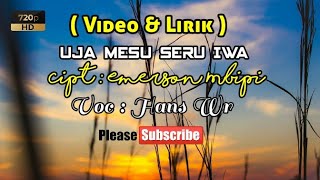 ( Video & Lirik Lagu )UJA MESU SERU IWA Lagu Terbaru Daerah Ende Lio Hans Wr