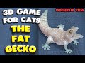 3d game for cats  the fat gecko isometric view  4k 60 fps stereo sound