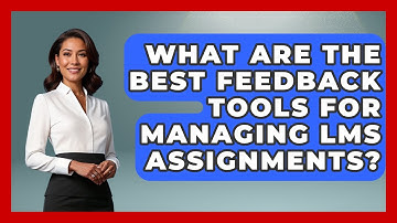 What Are The Best Feedback Tools For Managing LMS Assignments? - Teacher Tech Toolbox