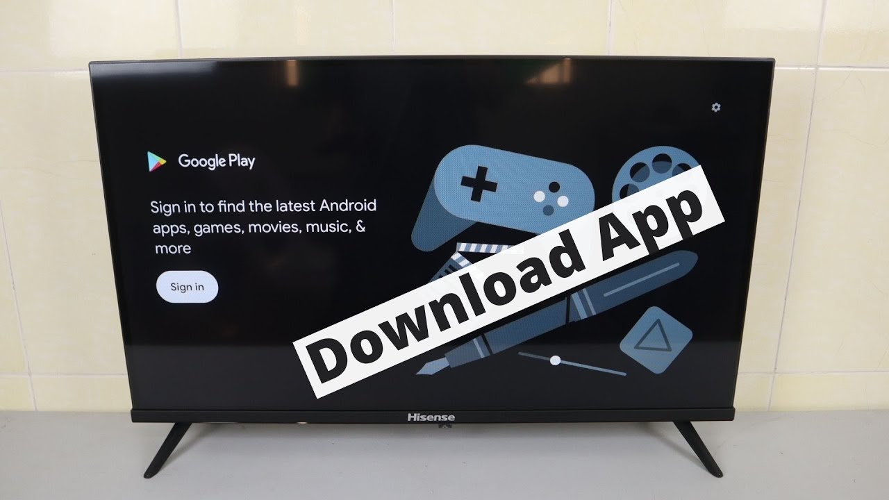 How to Install Google Apps on Hisense Smart Tv  