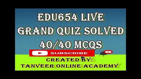 EDU654 Live Grand Quiz Solved || EDU654 Grand Quiz