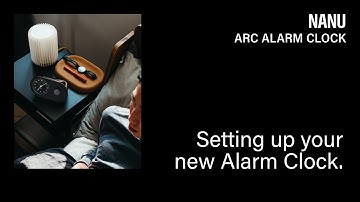 Arc Alarm Clock Full User Guide