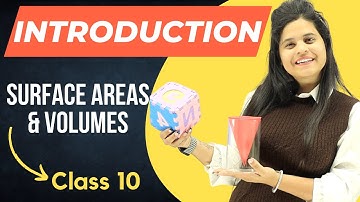 Surface Areas & Volumes | Introduction | Chapter 13 | Class 10 Maths | NCERT