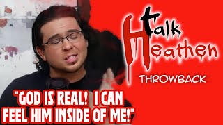 "God Is Real Because I Can Feel Him Inside Of Me" | Talk Heathen: Throwback