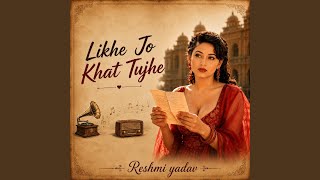 Likhe Jo Khat Tujhe