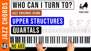 Who Can I Turn To. Upper Structures (Quartals) | Jazz Piano Voicings