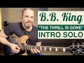 Bb king how to play the thrill is gone  intro solo guitar lesson