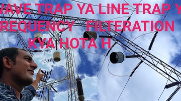 wave trap line trap and frequency filteration  kya hota h ye kese work karta h