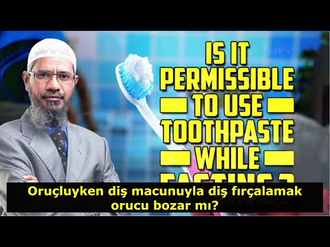 Dr Zakir Naik, Diş macunu ile diş fırçalamak orucu bozar mı?